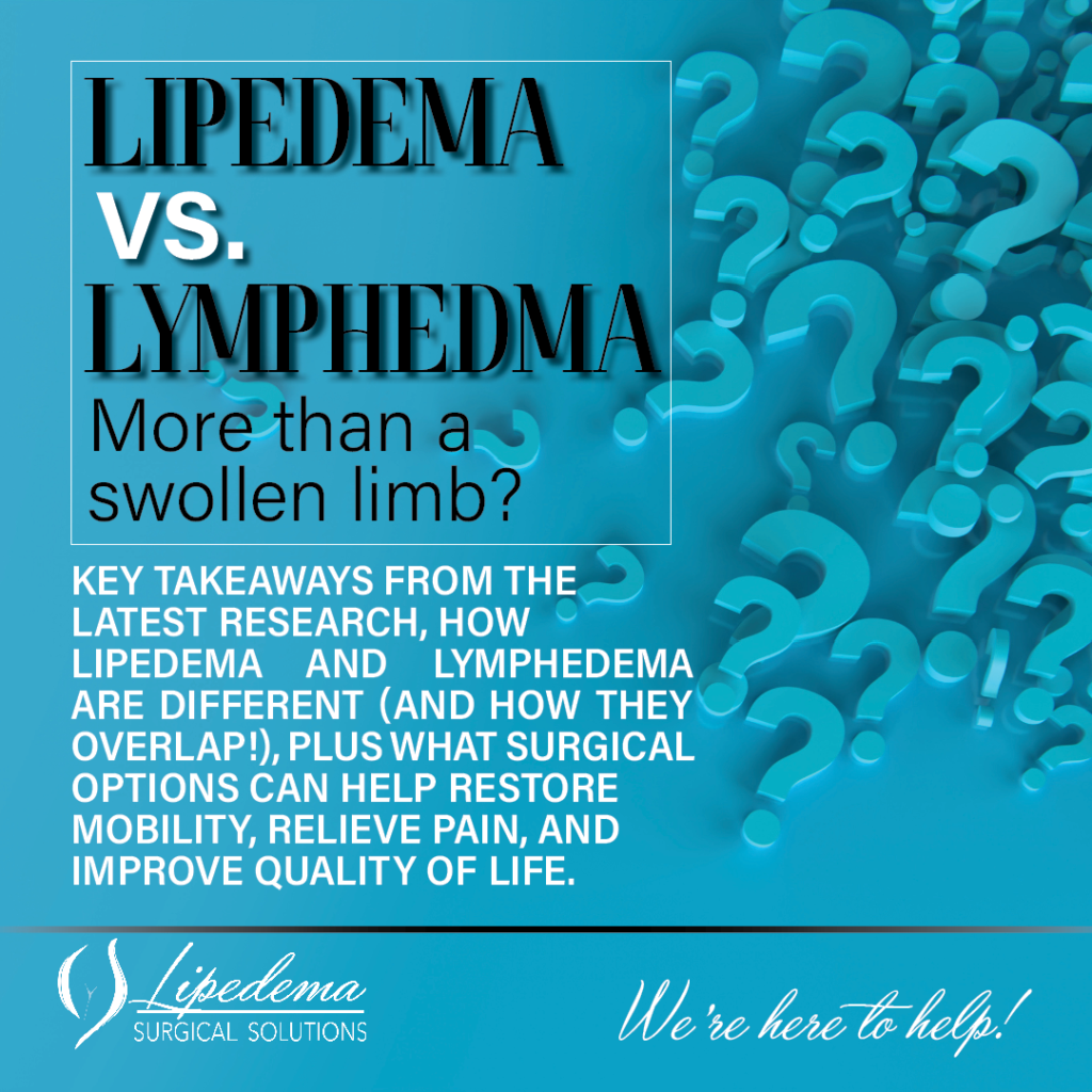 Lipedema vs Lymphedema, more than a swollen liimb? Dr. Wright St. Louis Lipedema Surgical Solutions